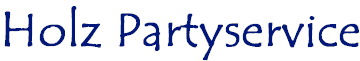Partyservice Holz